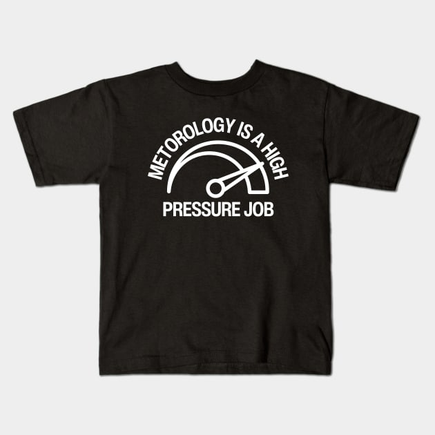 Meteorology High Pressure Job - Weather Expert Kids T-Shirt by WaBastian